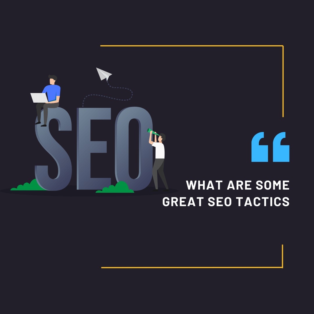 What are some great SEO tactics