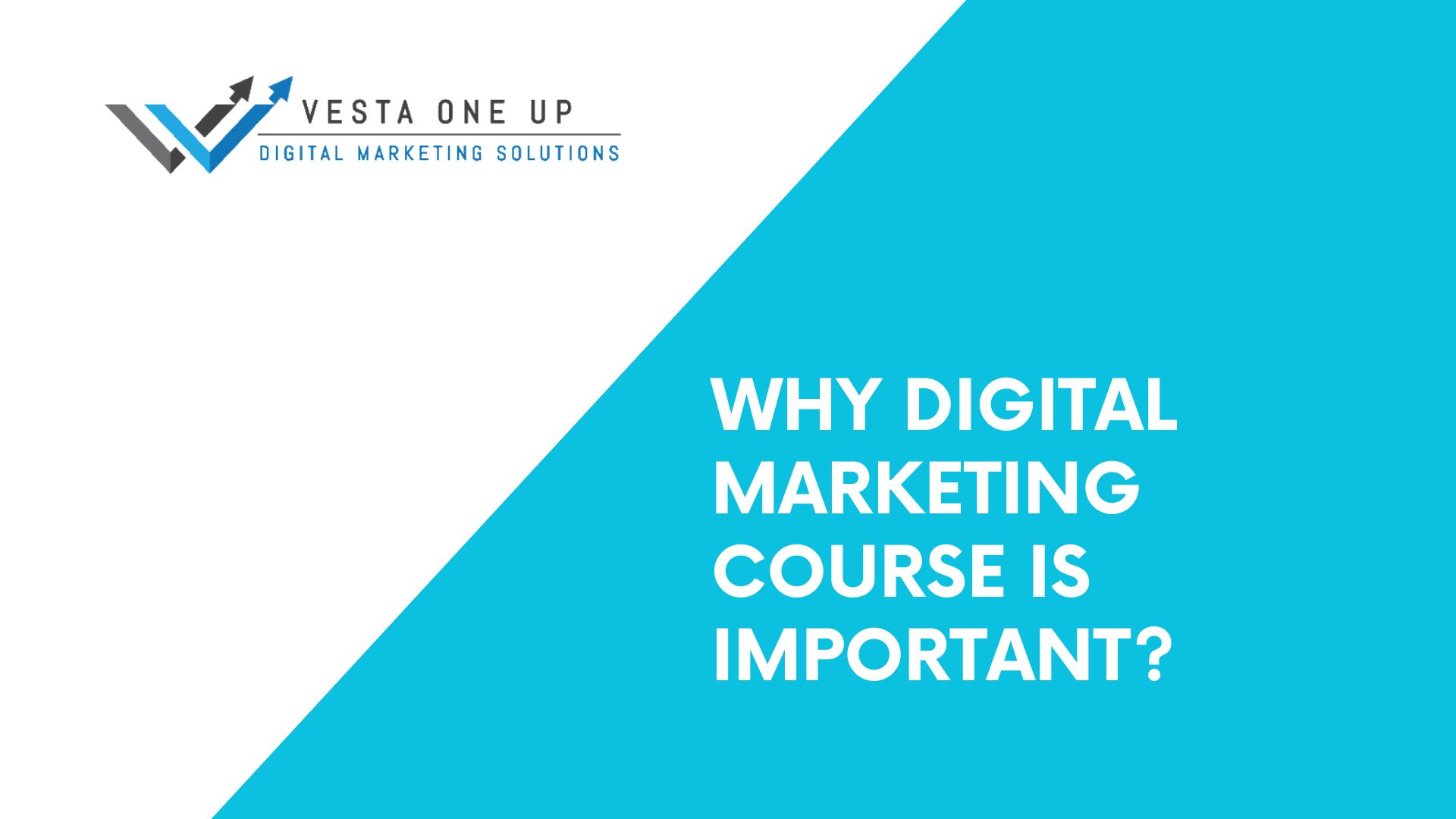 Why digital marketing course is important?