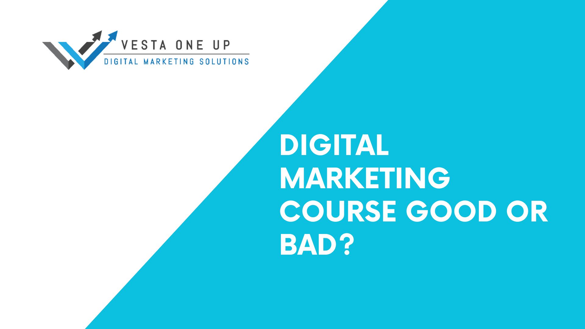 Digital marketing course good or bad?