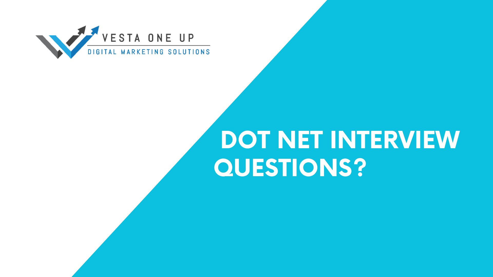 Dot net interview questions?